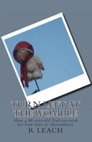 Turn Left At The Womble: How a 48 year-old Dad survived his first time at Glastonbury 1494816385 Book Cover