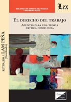 El derecho del trabajo: Apuntes para una teoría crítica desde Cuba (Spanish Edition) 9564073065 Book Cover