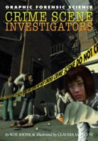 Crime Scene Investigators (Graphic Forensic Science) 1404214445 Book Cover
