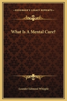 What Is A Mental Cure? 1425368506 Book Cover