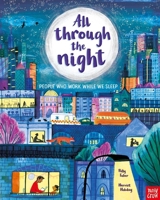 All Through the Night: People Who Work While We Sleep 1839943378 Book Cover