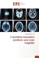 L'Accident Vasculaire Cerebral, Une Vraie Traga(c)Die 3841672205 Book Cover