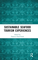 Sustainable Seafood Tourism Experiences (Contemporary Geographies of Leisure, Tourism and Mobility) 104112516X Book Cover