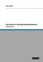 Das Interieur in Karl Mays Amerika-Romanen 3656085005 Book Cover