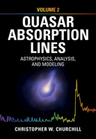 Quasar Absorption Lines: Volume 2, Astrophysics, Analysis, and Modeling 1009715216 Book Cover