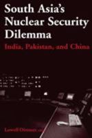 South Asia's Nuclear Security Dilemma: India, Pakistan, And China 0765614197 Book Cover