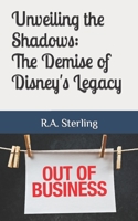 Unveiling the Shadows: The Demise of Disney's Legacy B0CB26QHJS Book Cover