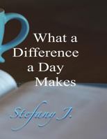 What a Difference a Day Makes: A Single Mom's 21 Day Inspirational Guide to Great Revelation Journal 1722217545 Book Cover