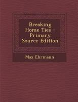 Breaking Home Ties 1016685106 Book Cover