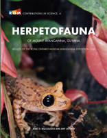 Herpetofauna of Mount Ayanganna, Guyanna: Results of the Royal Ontario Museum Ayanganna Expedition 2000 0888544723 Book Cover