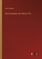 Diario fiorentino dal 1450 al 1516 (Italian Edition) 3368716689 Book Cover