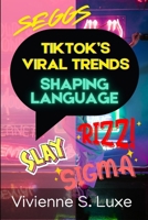 TikTok's Viral Trends Shaping Language B0DPT2R9NG Book Cover