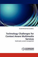 Technology Challenges for Context Aware Multimedia Services: Multimedia content management 3843356610 Book Cover