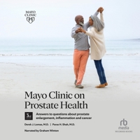 Mayo Clinic on Prostate Health, 3rd Edition: Answers to Questions about Prostate Enlargement, Inflammation and Cancer B0C425YY91 Book Cover
