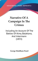 Narrative Of A Campaign In The Crimea: Including An Account Of The Battles Of Alma, Balaklava, And Inkermann 1164891383 Book Cover