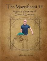Magnificent 35: Vigorous Variations of Classical Exercises 0980941512 Book Cover