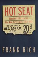 Hot Seat: Theater Criticism for The New York Times, 1980-1993 0679453008 Book Cover