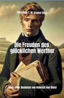 Die Freuden des glücklichen Werther: Nach einer Anekdote von Heinrich von Kleist (German Edition) 3384556275 Book Cover