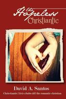 The Hopeless Christiantic 1463532687 Book Cover
