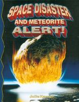 Space Disaster and Meteorite Alert! 0778715833 Book Cover