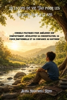 28 leçons de vie Tao pour les enfants de 8 à 12 ans: Conseils pratiques pour améliorer son comportement, développer sa concentration, sa force ... et sa confiance au quotidien (French Edition) B0H2PXFT9V Book Cover