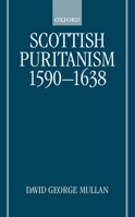 Scottish Puritanism, 1590 - 1638 0198269978 Book Cover