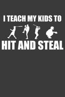 I Teach My Kids To Hit and Steal: Baseball and Softball Coach Gift 1083093991 Book Cover