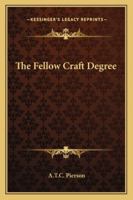 The Fellow Craft Degree 1425311660 Book Cover