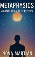 Metaphysics: A Simplified Guide for Everyone B0DSC59XJ1 Book Cover