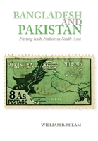 Bangladesh and Pakistan: Flirting with Failure in South Asia (Columbia/Hurst)