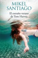 El extraño verano de Tom Harvey 8466661050 Book Cover