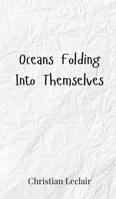 Oceans Folding Into Themselves 3690800390 Book Cover