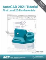 AutoCAD 2021 Tutorial First Level 2D Fundamentals 1630573396 Book Cover