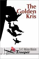 The Golden Kris: S.A.S. Malaya Mission 0595269265 Book Cover