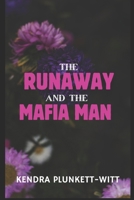 The Runaway and the Mafia Man: Arranged Marriage, Brothers Best Friend B0GKH2F4S6 Book Cover