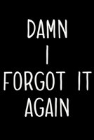 Damn I Forgot It Again: An Organizer with Tables To Keep Track on Your Passwords A Password keeper, An Internet password organizer and a password log book 1660475910 Book Cover