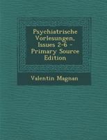 Psychiatrische Vorlesungen, Issues 2-6 1017278792 Book Cover