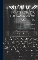 Ponteach, or, The Savages of America: A Tragedy B0CMFYZLQN Book Cover