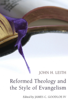 Reformed Theology And The Style Of Evangelism 1608997022 Book Cover