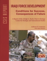 Iraqi Force Development: Conditions for Success, Consequences of Failure 0892065044 Book Cover