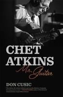 Chet Atkins: Mr. Guitar (Music of the American South) 0820373397 Book Cover