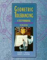 Geometric Tolerancing Text/Workbook to accompany Engineering Drawing and Design 0028018826 Book Cover