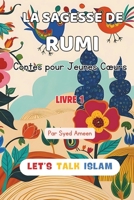 LA SAGESSE DE RUMI: Contes pour Jeunes Cœurs (Stories by Rumi) (French Edition) B0F2HRCHQB Book Cover