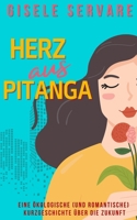 Herz aus Pitanga: Eine ökologische (und romantische) Kurzgeschichte über die Zukunft B0BCS7K2XQ Book Cover
