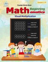 Visual Multiplication: Mathematics Beginning Math / Workbook Skills / Counting Skills / Practice Exercises in a School Book / Large Size for Kids 1981443835 Book Cover