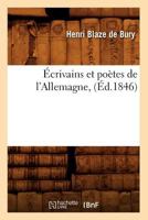 Ecrivains Et Poa]tes de L'Allemagne, (A0/00d.1846) 1361971118 Book Cover