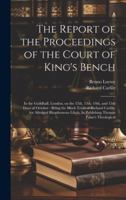 The Report of the Proceedings of the Court of King's Bench: In the Guildhall, London, on the 12th, 13th, 14th, and 15th Days of October: Being the ... In Publishing Thomas Paine's Theological 1019580453 Book Cover