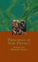 Principles of Soil Physics (Books in Soils, Plants, and the Environment) 0367394219 Book Cover