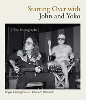 Starting Over with John and Yoko: The Photographs 1978844794 Book Cover