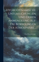Hydrodynamische Untersuchungen Und Deren Anwendlung Auf Die Bewegungen Der Atmosphäre... (German Edition) 1020058625 Book Cover